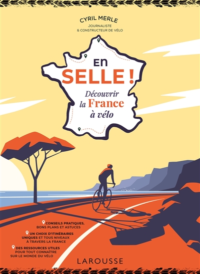 En selle ! : découvrir la France à vélo | Merle, Cyril