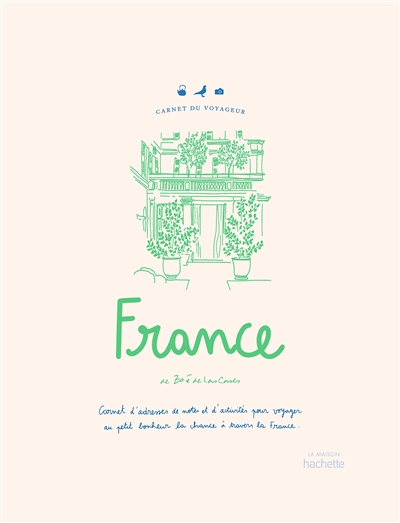 France : carnet d'adresses, de notes et d'activités du voyageur français | Las Cases, Zoé de
