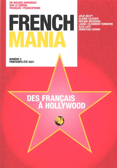 French mania T.02 - Des Français à Hollywood : Julie Delpy, Claude Lelouch, Roxane Mesquida, Laure de Clermont-Tonnerre, Alex Lutz, Christian Carion | 