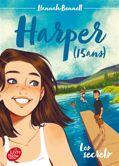 Harper (15 ans) T.01 - Les secrets | Bennett, Hannah