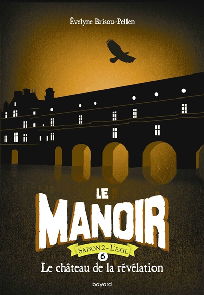 Le manoir : saison 2 - l'exil T.06 - Le château de la révélation | Brisou-Pellen, Evelyne