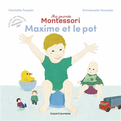 Ma journée Montessori - Maxime et le pot | Poussin, Charlotte