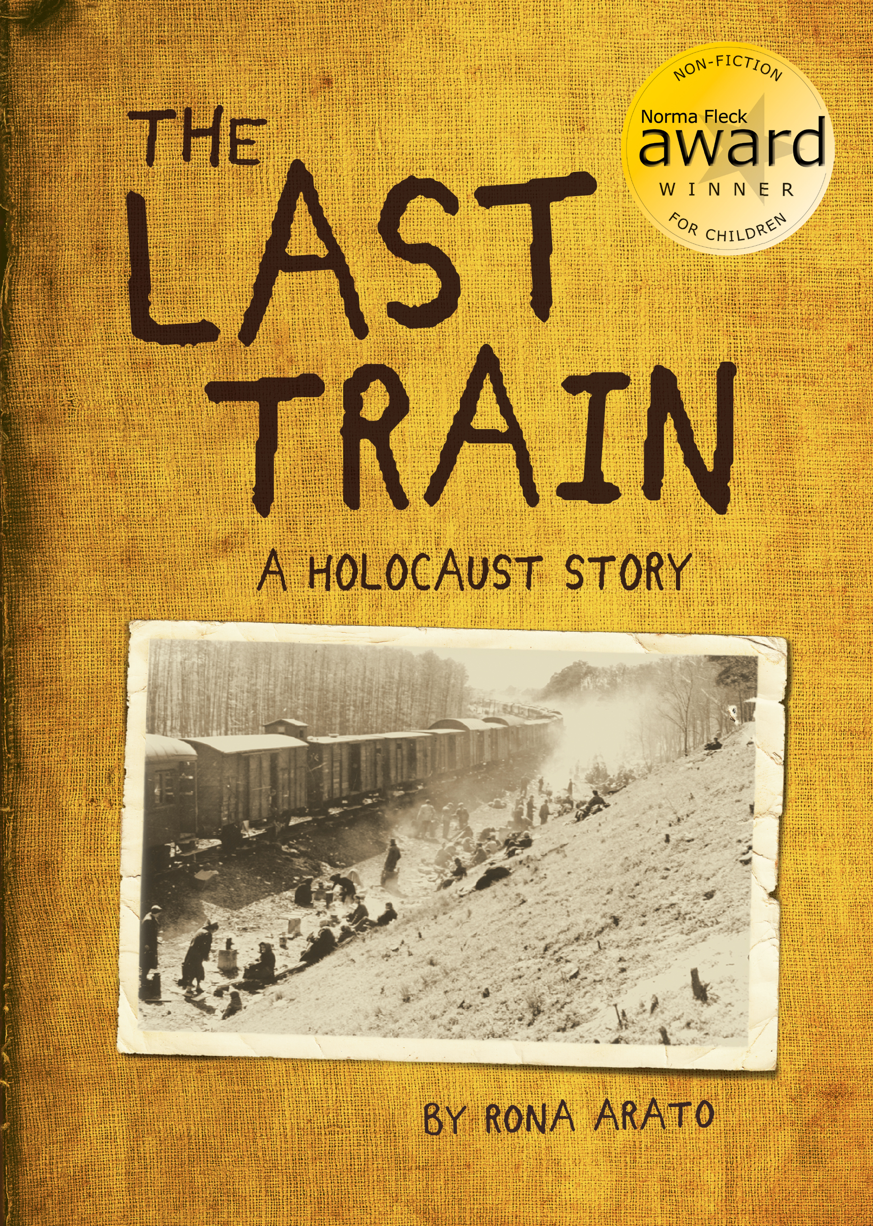 The Last Train : A Holocaust Story | Arato, Rona