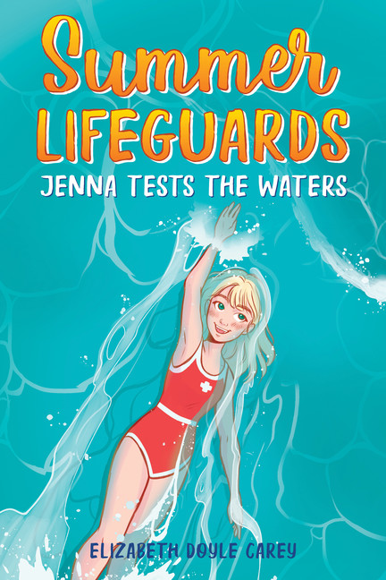 Summer Lifeguards T.02 - Jenna Tests the Waters | Doyle Carey, Elizabeth