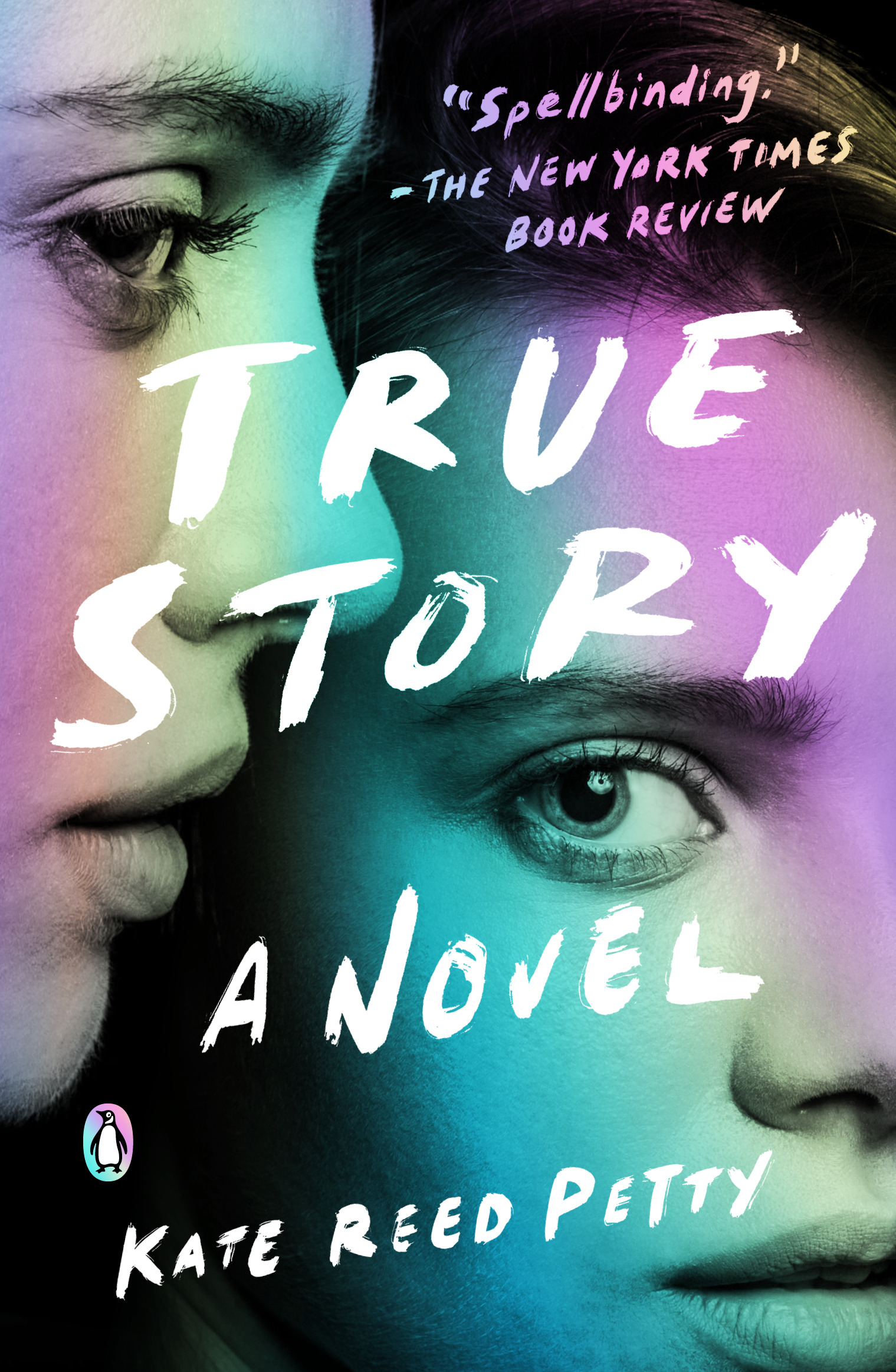 True Story : A Novel | Reed Petty, Kate