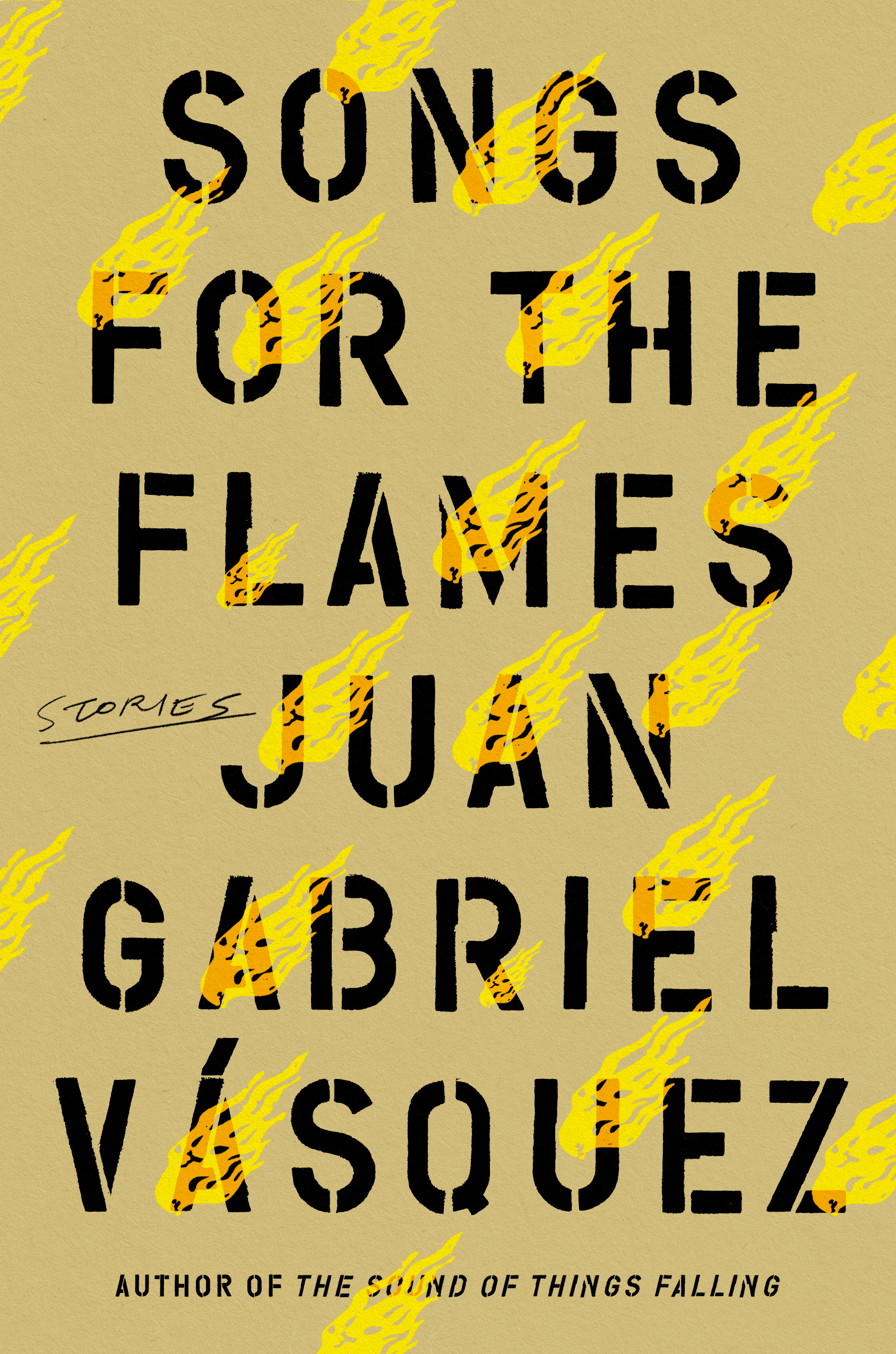 Songs for the Flames : Stories | Vasquez, Juan Gabriel