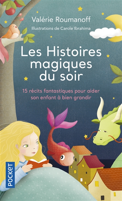 Histoires magiques du soir : 15 récits fantastiques pour aider son enfant à bien grandir (Les) | Roumanoff, Valérie