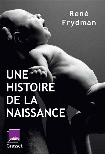 Une histoire de la naissance | Frydman, René