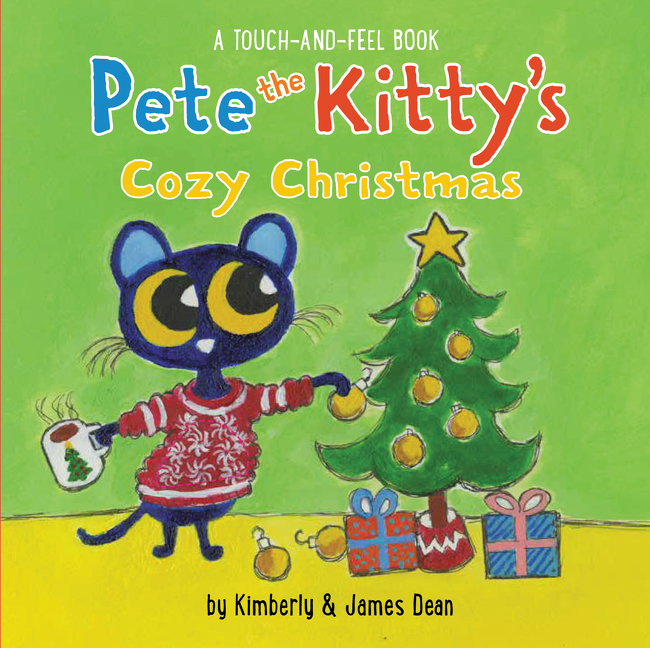 Pete the Kitty - Pete the Kitty’s Cozy Christmas Touch & Feel Board Book | Dean, James