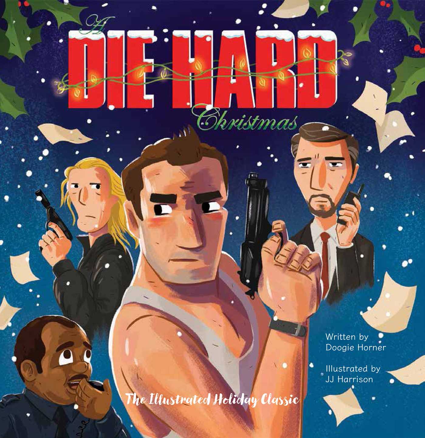 A Die Hard Christmas : The Illustrated Holiday Classic | Horner, Doogie
