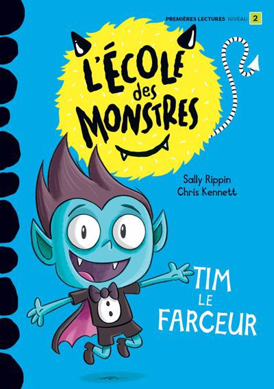 L' école des monstres - Tim le farceur : Niveau 2 | Rippin, Sally (Auteur) | Kennett, Chris (Illustrateur)