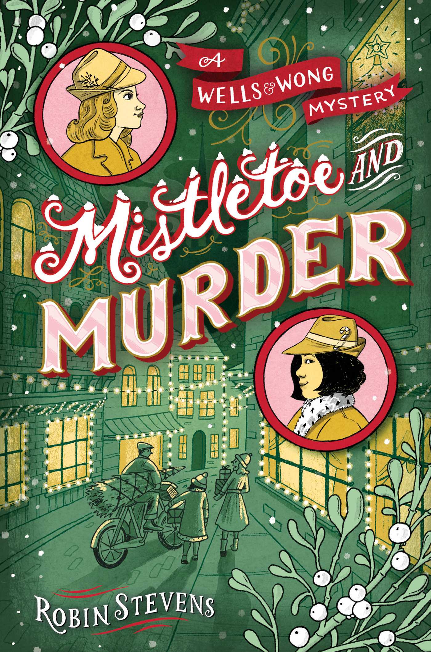 A Wells & Wong Mystery - Mistletoe and Murder | Stevens, Robin