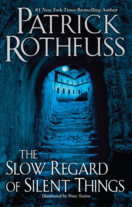 Kingkiller Chronicle - The Slow Regard of Silent Things | Rothfuss, Patrick