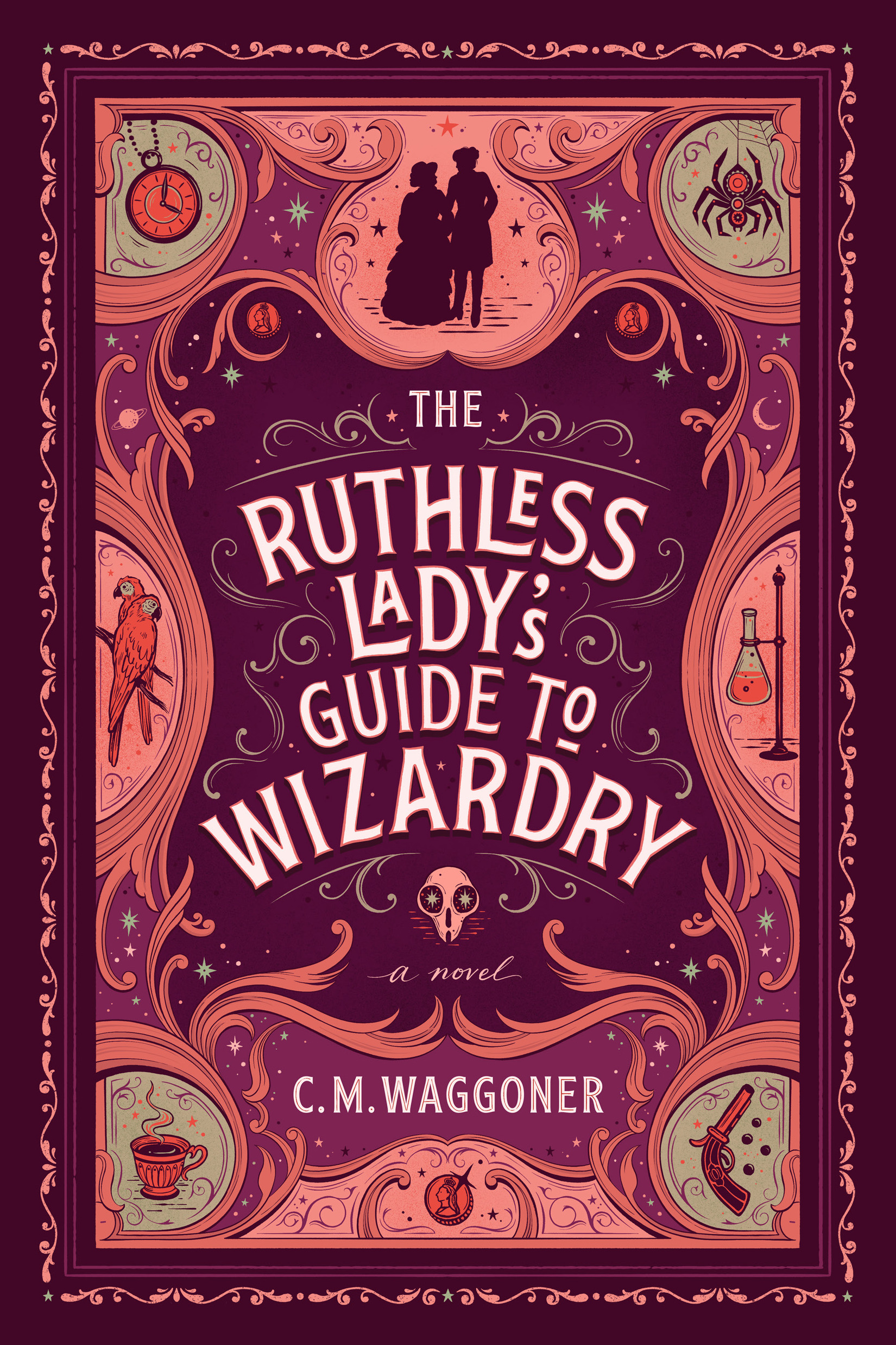 The Ruthless Lady's Guide to Wizardry | Waggoner, C. M.