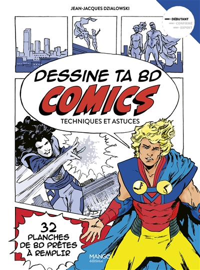 Dessine ta BD comics : techniques et astuces : 32 planches de BD prêtes à remplir | Dzialowski, Jean-Jacques