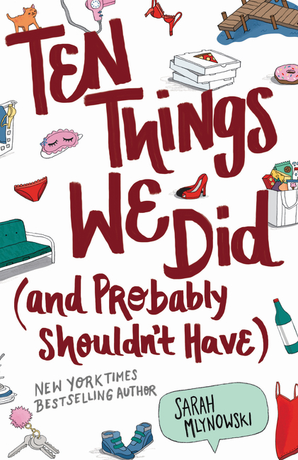 Ten Things We Did (and Probably Shouldn't Have) | Mlynowski, Sarah