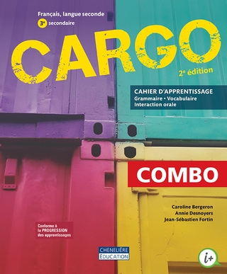 Cargo - 2e édition - 3e secondaire - COMBO Cahier d'apprentissage - Version imprimée ET numérique | Bergeron, Caroline