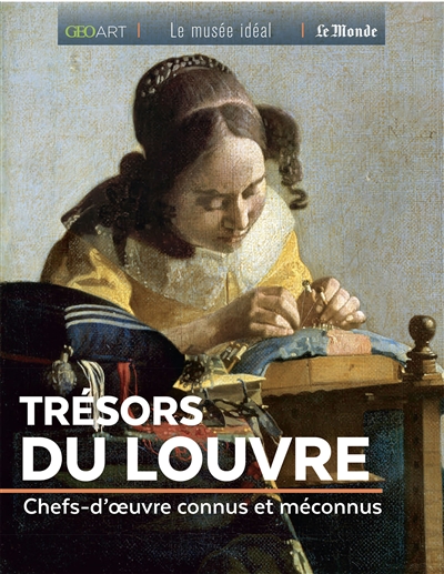 Trésors du Louvre : chefs-d'oeuvre connus et méconnus | Girard-Lagorce, Sylvie