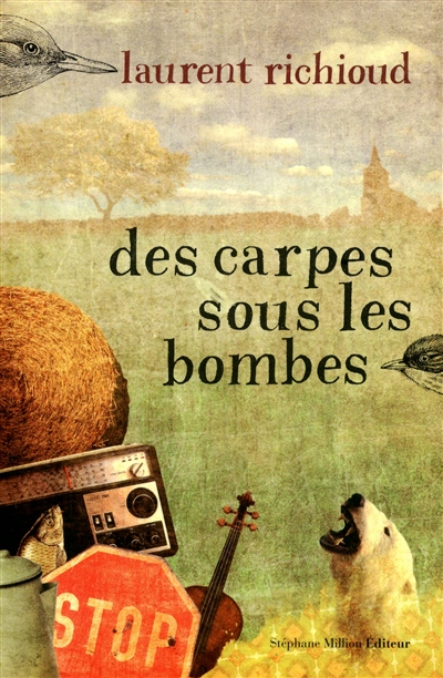 Des carpes sous les bombes | Richioud, Laurent