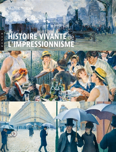 Histoire vivante de l'impressionnisme | Mettais, Valérie
