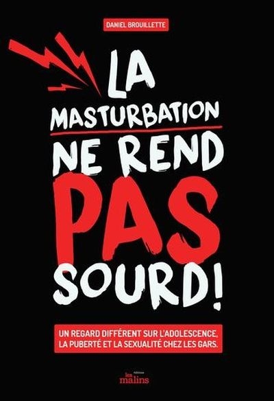 La masturbation ne rend pas sourd N.éd | Brouillette, Daniel