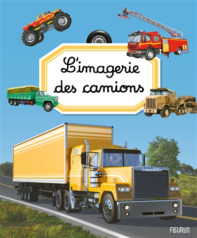 L'imagerie des camions | Beaumont, Emilie