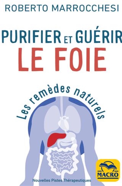 Purifier et guérir le foie : les remèdes naturels | Marrocchesi, Roberto