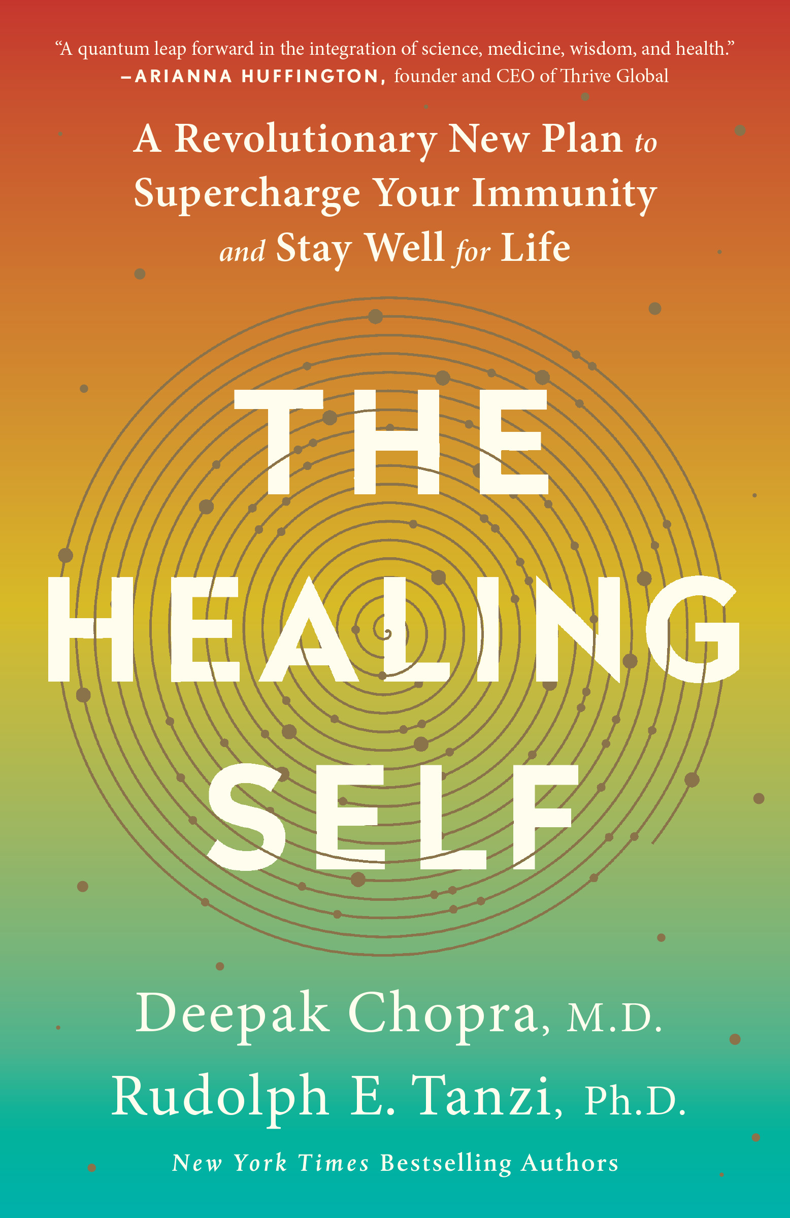 The Healing Self : A Revolutionary New Plan to Supercharge Your Immunity and Stay Well for Life | Chopra, Deepak