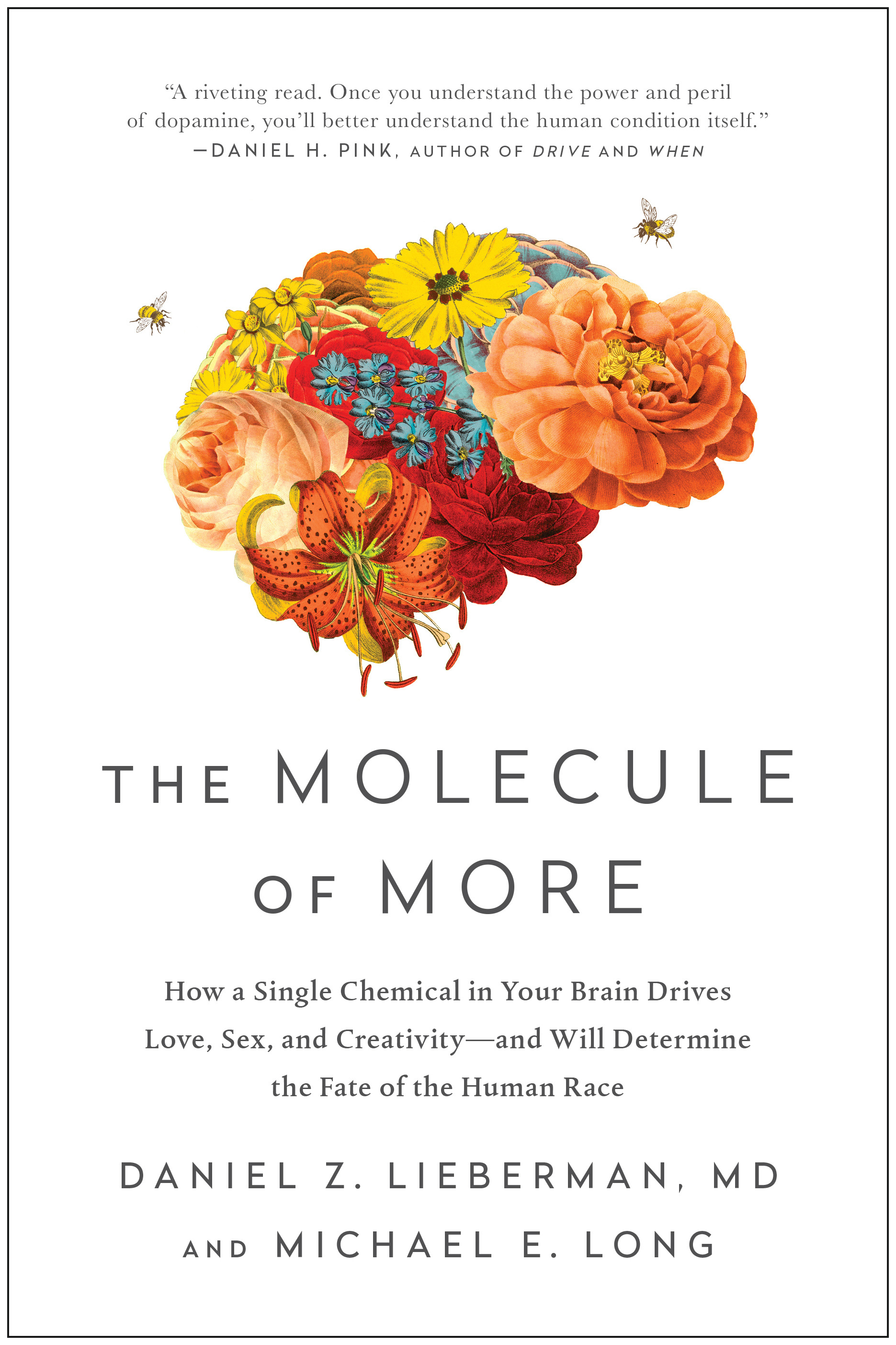 The Molecule of More : How a Single Chemical in Your Brain Drives Love, Sex, and Creativityand Will Det ermine the Fate of the Human Race | Lieberman, Daniel Z.