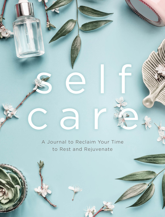 Self Care : A Journal to Reclaim Your Time to Rest and Rejuvenate | 
