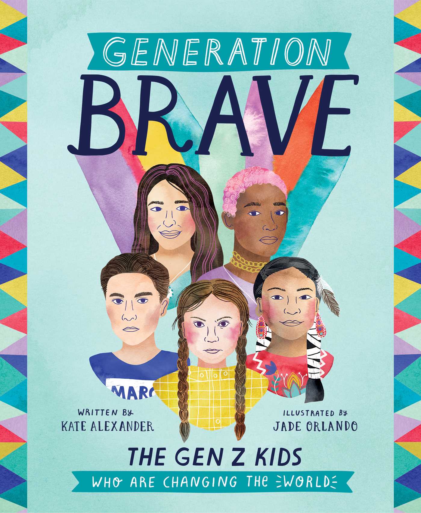 Generation Brave : The Gen Z Kids Who Are Changing the World | Alexander, Kate