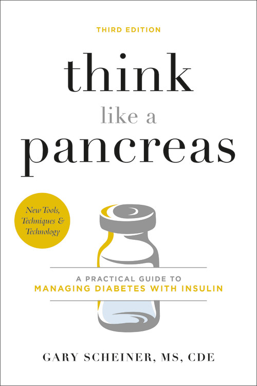 Think Like a Pancreas : A Practical Guide to Managing Diabetes with Insulin | Scheiner, Gary