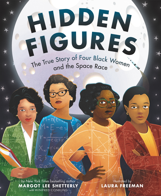 Hidden Figures : The True Story of Four Black Women and the Space Race | Shetterly, Margot Lee