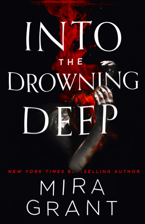 Into the Drowning Deep | Grant, Mira