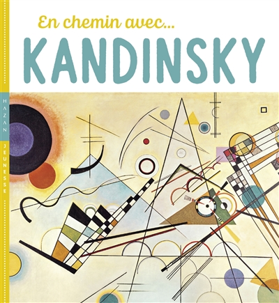 En chemin avec... Kandinsky | Demilly, Christian