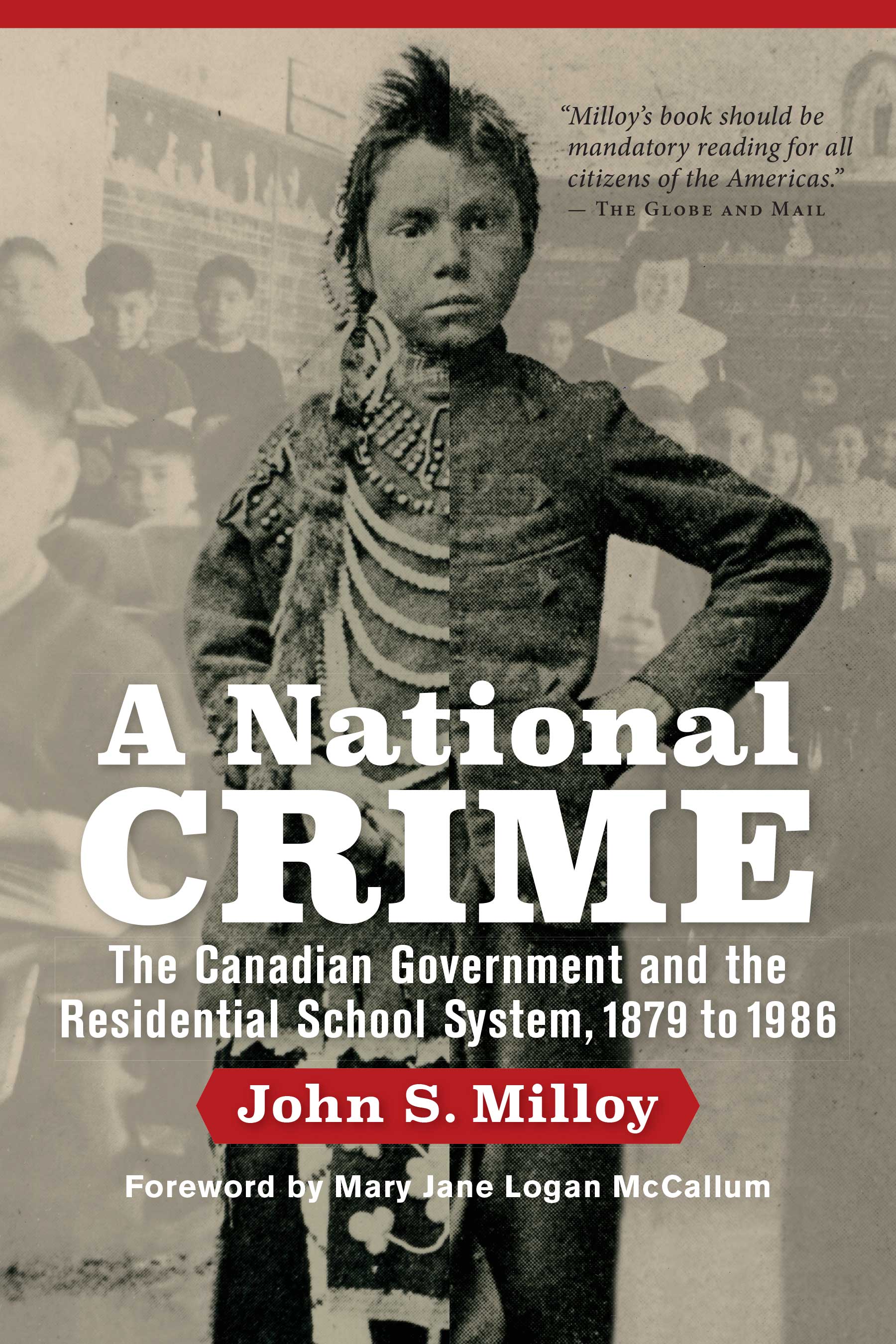 A National Crime : The Canadian Government and the Residential School System | Milloy, John S.