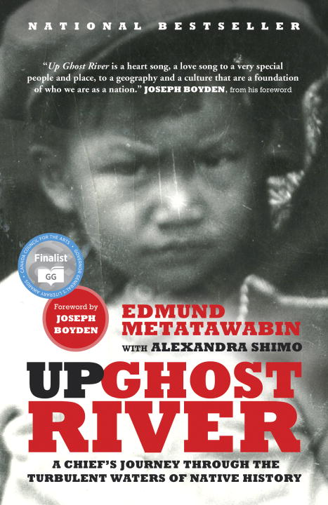 Up Ghost River : A Chief's Journey Through the Turbulent Waters of Native History | Metatawabin, Edmund