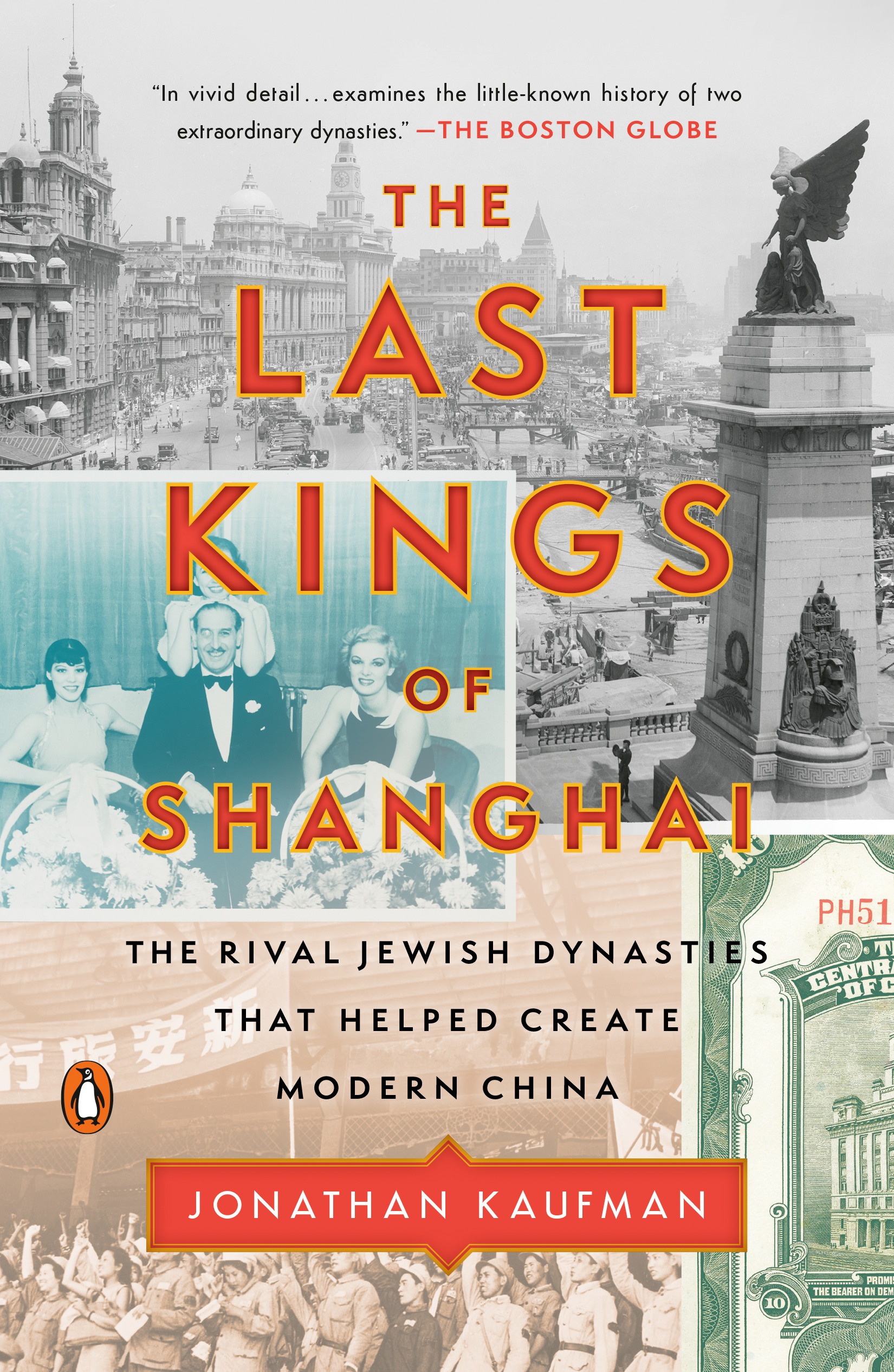The Last Kings of Shanghai : The Rival Jewish Dynasties That Helped Create Modern China | Kaufman, Jonathan