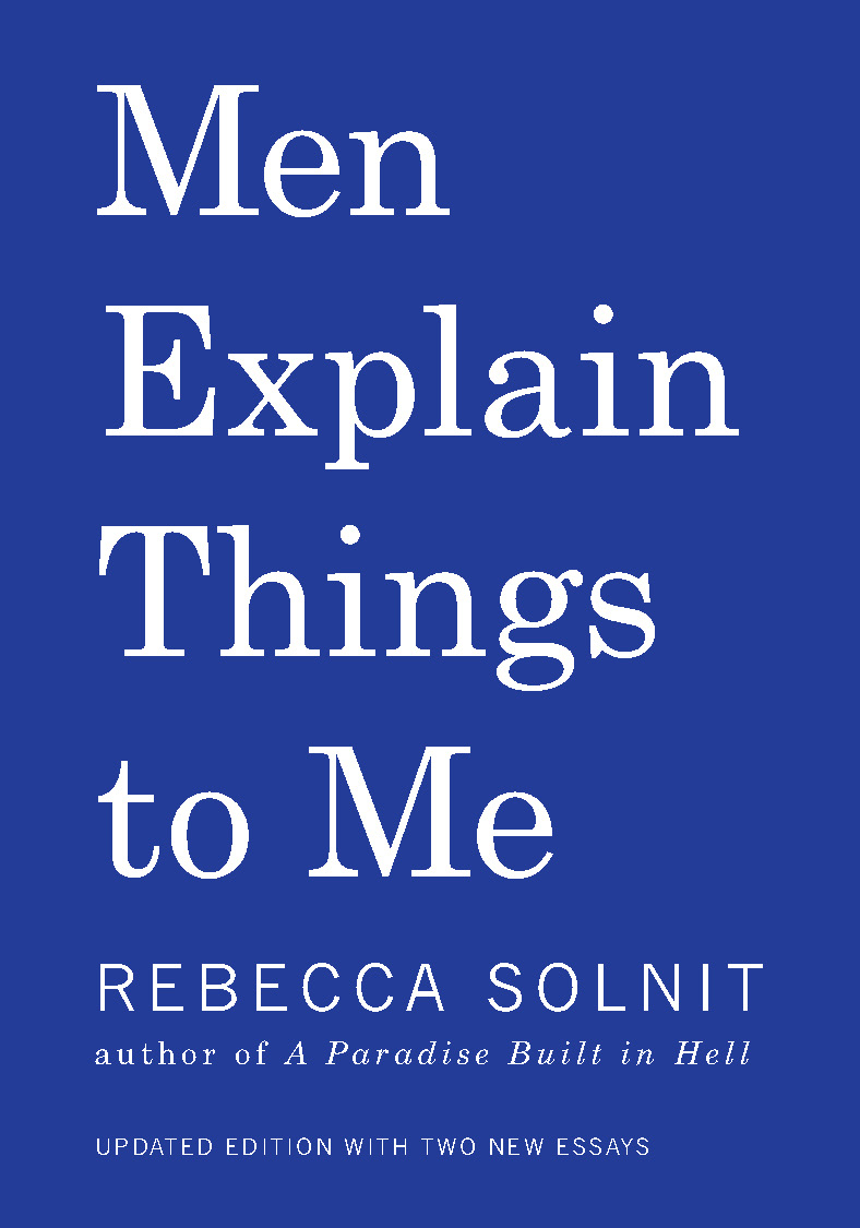 Men Explain Things To Me | Solnit, Rebecca
