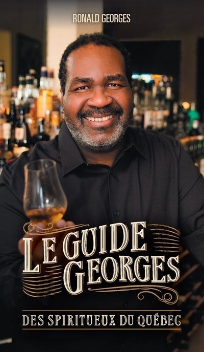 guide Georges des spiritueux du Québec (Le) | Georges, Ronald