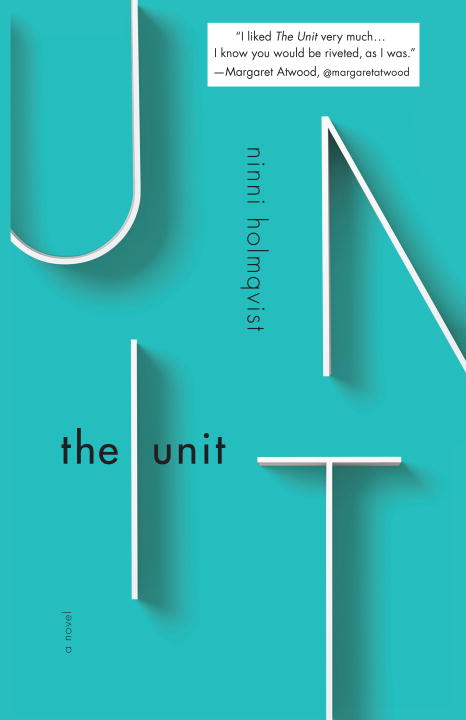 The Unit : A Novel | Holmqvist, Ninni