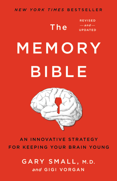 The Memory Bible : An Innovative Strategy for Keeping Your Brain Young | Small, Gary