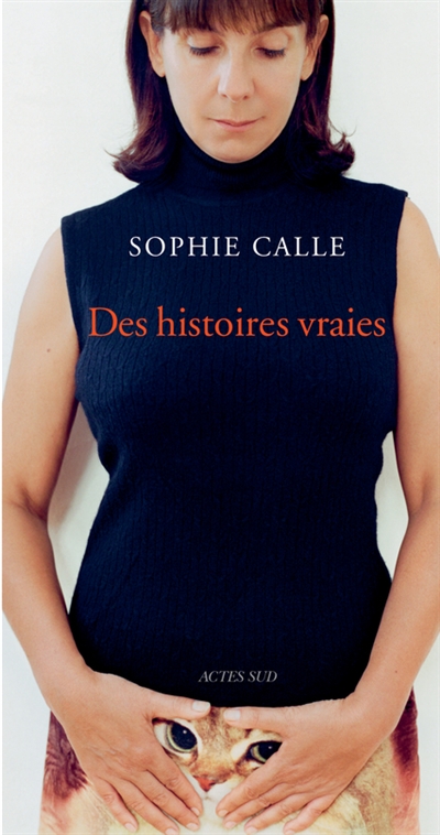 Des histoires vraies | Calle, Sophie
