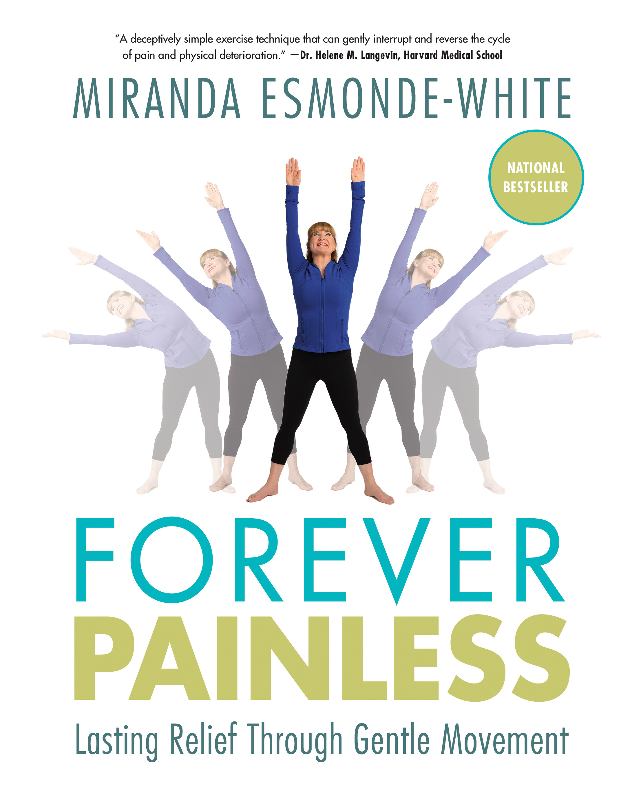 Forever Painless : Lasting Relief Through Gentle Movement | Esmonde-White, Miranda