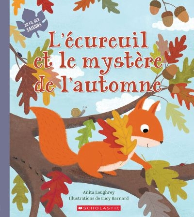 Au fil des saisons - L’ écureuil et le mystère de l’automne | Loughrey, Anita