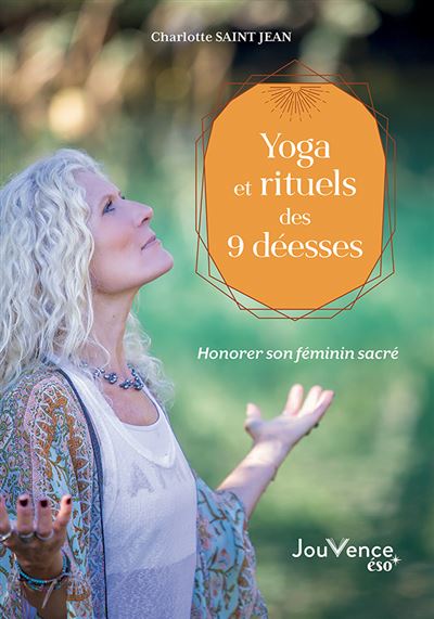 Yoga et rituels des 9 déesses : honorer son féminin sacré | Saint Jean, Charlotte