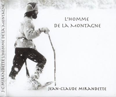 Jean-Claude Mirandette - L'homme de la montagne | Traditionnelle