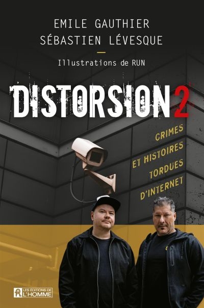 Distorsion 2 : Crimes et histoires tordues d'Internet | Gauthier, Émile