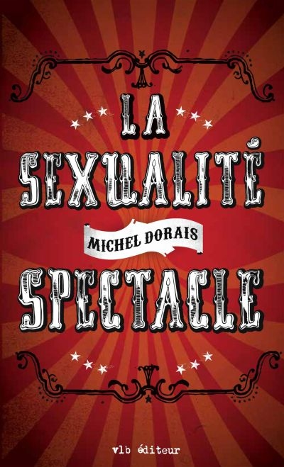 sexualité spectacle (La) | Dorais, Michel