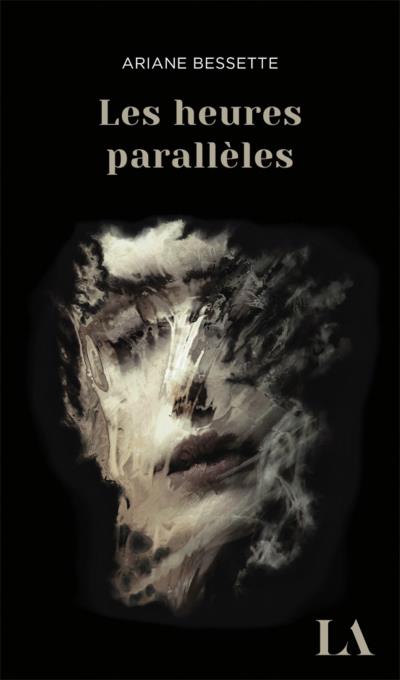 Heures parallèles (Les) | Bessette, Ariane